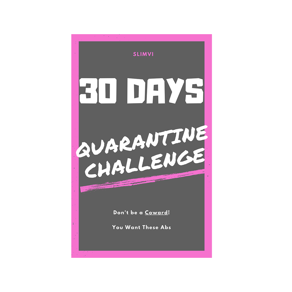 30 DAY QUARANTINE CHALLENGE